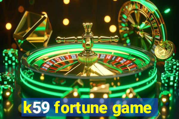 k59 fortune game